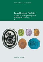 collezione Paoletti. Ediz. illustrata. Vol. 2: Stampi in vetro per impronte di intagli e cammei