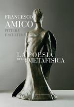 La poesia della metafisica. Pittura e scultura