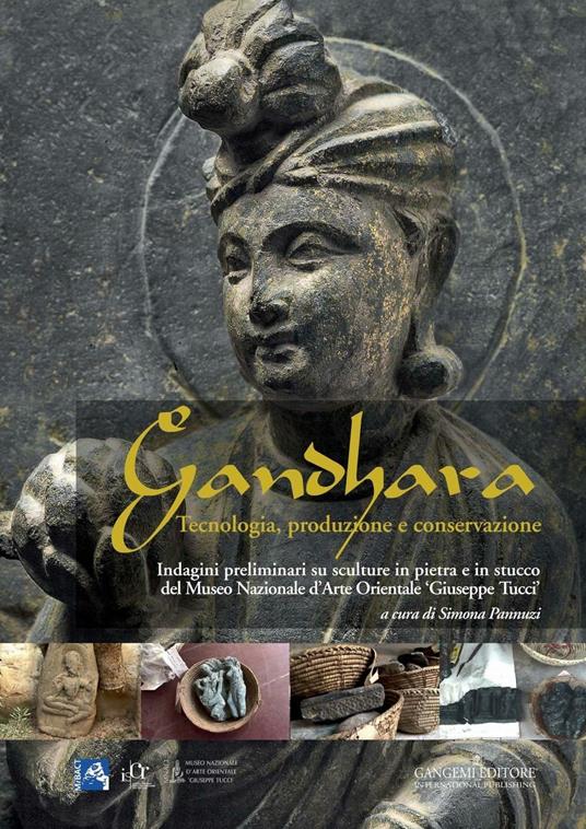 Gandhara. tecnologia, produzione e conservazione. Indagini preliminari su sculture in pietra e in stucco del Museo Nazionale d'Arte Orientale «Giuseppe Tucci». Ediz. illustrata - Simona Pannuzi - ebook