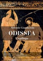 Odissea. L'epilogo. Ediz. illustrata