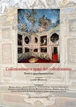 Collezionismo e spazi del collezionismo. Temi e sperimentazioni. Ediz. illustrata