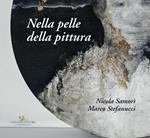 Nicola Samorì, Marco Stefanucci. Nella pelle della pittura. Ediz. illustrata