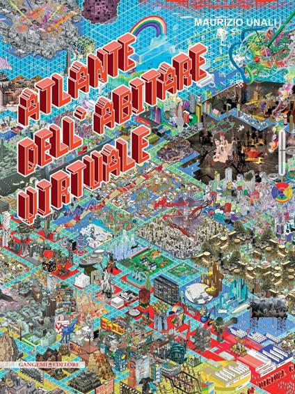 Atlante dell'abitare virtuale - Maurizio Unali - ebook