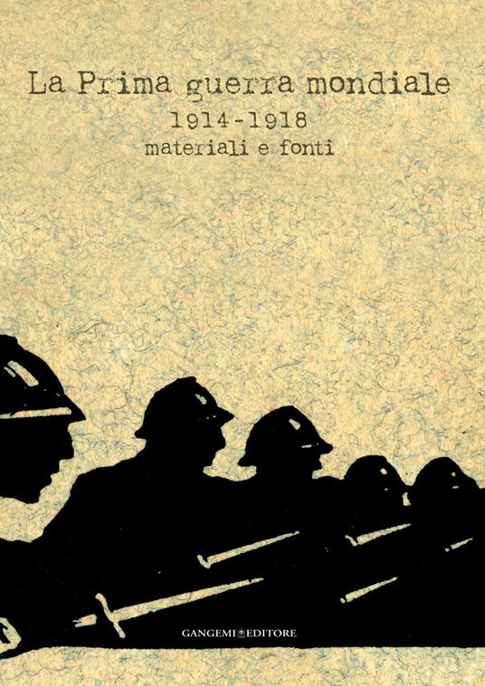 La Prima guerra mondiale 1914-1918. Materiali e fonti. Catalogo della mostra (Roma, 31 maggio-30 luglio 2014). Ediz. illustrata - Marco Pizzo - ebook