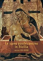 Le icone postbizantine in Sicilia. Secoli XV-XVIII