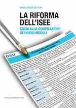 La riforma dell'ISEE. Guida alla compilazione dei nuovi moduli