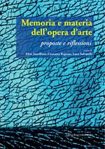 Memoria e materia dell'opera d'arte. Proposte e riflessioni