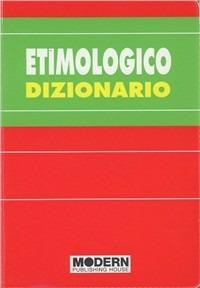 Dizionario etimologico - Paolo Borgonovo,Stefano Torelli - copertina