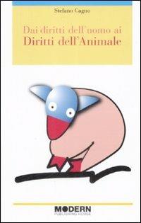 Dai diritti dell'uomo ai diritti dell'animale - Stefano Cagno - copertina