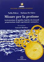 Misure per la gestione. Assicurazione di qualità, logiche decisionali, progettazione degli esperimenti