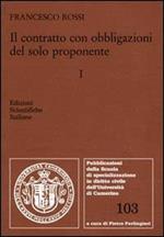 Il contratto con obbligazioni del solo proponente. Vol. 1