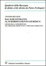 Dal subcontratto al subordinamento giuridico. Genesi della subfornitura tra processo produttivo e processo ordinante