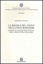 La regola del gioco nella pace borghese. Saggio di analisi strutturale del Codice civile francese