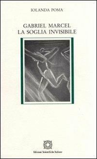 Gabriel Marcel. La soglia invisibile - Iolanda Poma - copertina