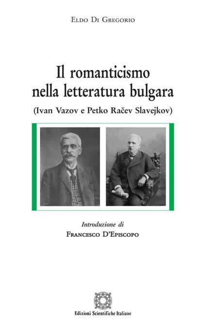Il romanticismo nella letteratura bulgara - Eldo Di Gregorio - copertina