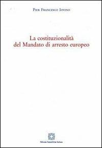 La costituzionalità del mandato di arresto europeo - Pier Francesco Iovino - copertina