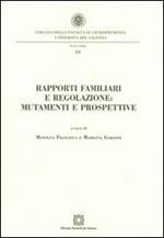 Rapporti familiari e regolazione. Mutamenti e prospettive