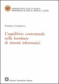 L' equilibrio contrattuale nelle forniture di sistemi informatici - Federica Lazzarelli - copertina