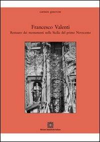 Francesco Valenti. Restauro dei monumenti nella Sicilia del primo Novecento - Carmen Genovese - copertina