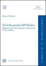 Tra le due sponde dell'Adriatico