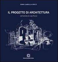 Il progetto di architettura nell'attività di Luigi Picone. Ediz. illustrata - M. Gabriella Errico - copertina