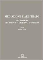 Mediazione e arbitrato nel sistema dei rapporti giuridici d'impresa