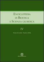 Enciclopedia di bioetica e scienza giuridica. Vol. 4: Danno alla salute. Duplice effetto.