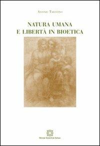 Natura umana e libertà in bioetica - Antonio Tarantino - copertina