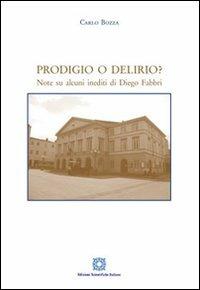 Prodigio o Delirio? Note su alcuni inediti di Diego Fabbri - Carlo Bozza - copertina