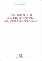 L'insegnamento del diritto penale nei «Libri institutionum»