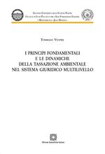 I principi fondamentali e le dinamiche della tassazione ambientale nel sistema giuridico multilivello