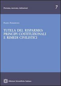 Tutela del risparmio. Principi costituzionali e rimedi civilistici - Filippo Fiordiponti - copertina