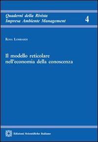 Il modello reticolare nell'economia della conoscenza - Rosa Lombardi - copertina