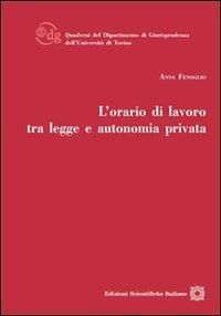 L'orario di lavoro tra legge e autonomia privata - Anna Fenoglio - copertina