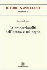 La proporzionalità nell'ipoteca e nel pegno - Stefania Giova - copertina