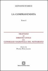 Trattato di diritto civile del Consiglio Nazionale del Notariato. Vol. 1: La compravendita. - Giovanni D'Amico - copertina