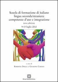 Scuola di formazione di italiano lingua seconda/straniera. Competenza d'uso e integrazione - copertina