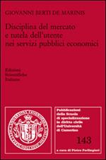 Disciplina del mercato e tutela dell'utente nei servizi pubblici economici