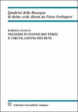 Negozio in danno dei terzi e circolazione dei beni - Roberta Manco - copertina