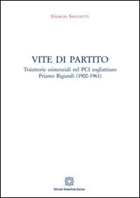 Vite di partito. Traiettorie esistenziali nel PCI togliattiano - Giorgio Sacchetti - copertina