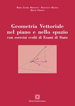 Geometria vettoriale nel piano e nello spazio con esercizi svolti di esami di Stato