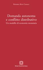 Domanda autonoma e conflitto distributivo. Un modello di economia monetaria