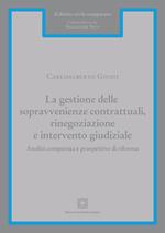 La gestione delle sopravvenienze contrattuali, rinegoziazione e intervento giudiziale. Analisi comparata e prospettive di riforma