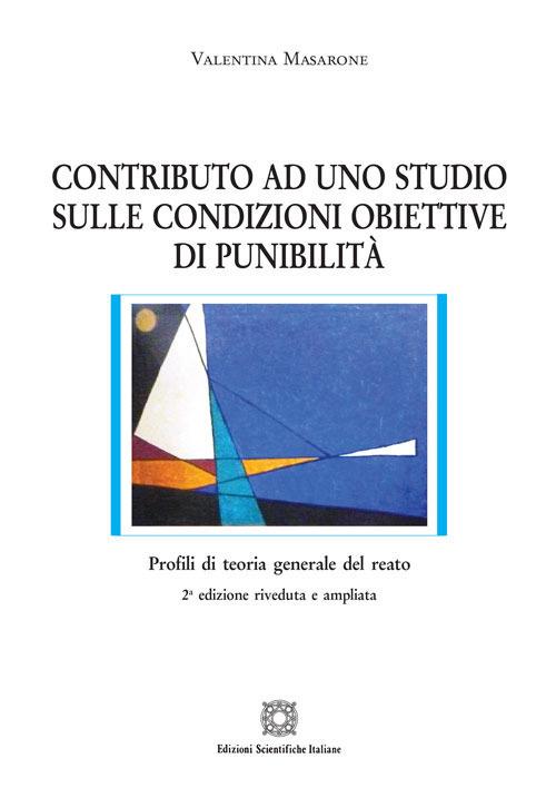 Contributo ad uno studio sulle condizioni obiettive di punibilità. Nuova ediz. - Valentina Masarone - copertina