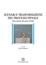 Scenari e trasformazioni del processo penale