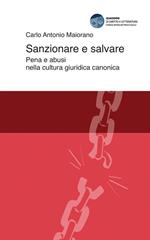 Sanzionare e salvare. Pena e abusi nella cultura giuridica canonica