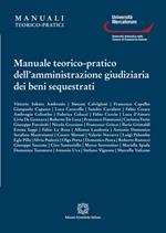 Manuale teorico-pratico dell'amministrazione giudiziaria dei beni sequestrati