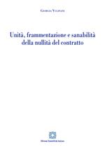 Unità, frammentazione e sanabilità della nullità del contratto