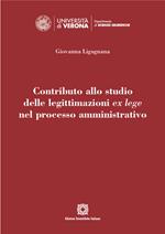 Contributo allo studio delle legittimazioni ex lege nel processo amministrativo