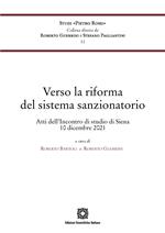 Verso la riforma del sistema sanzionatorio. Atti dell'incontro di studio (Siena, 10 dicembre 2021)